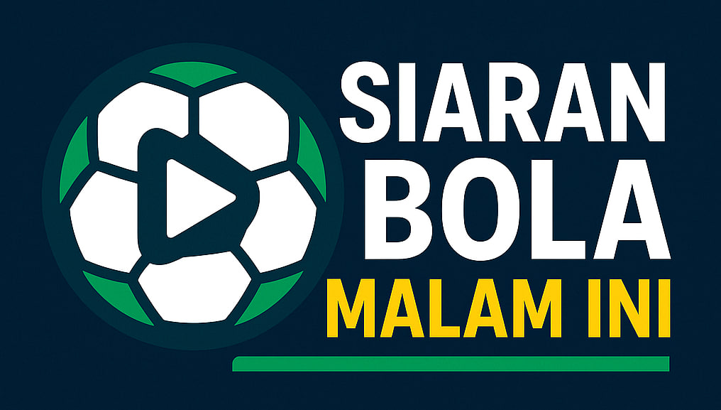 Siaran Bola Malam Ini